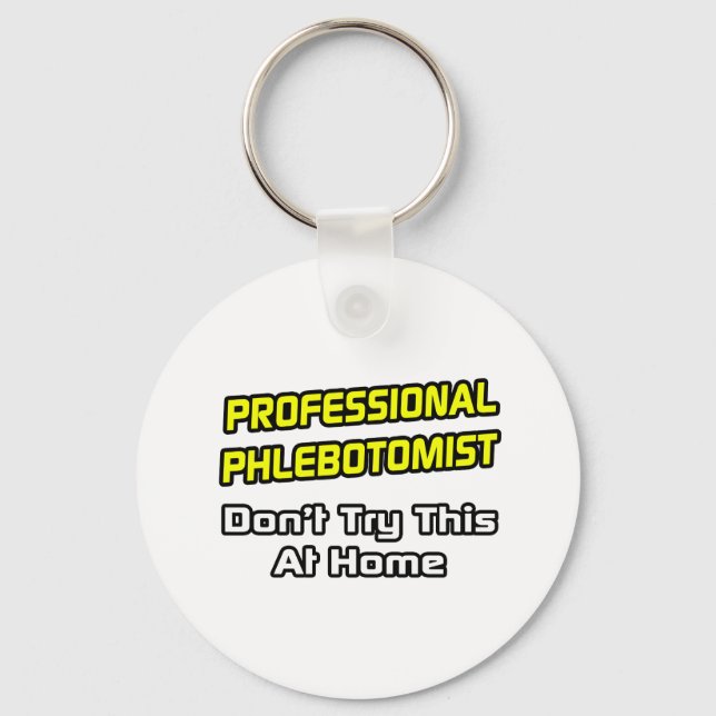 Professional Phlebotomist .. Joke Keychain (Front)
