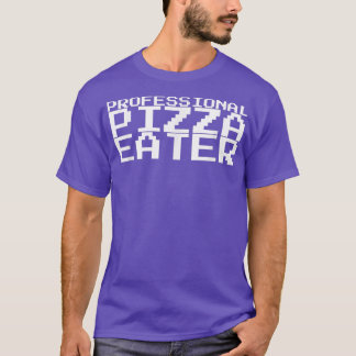 Professional Pizza Eater 4816 T-Shirt