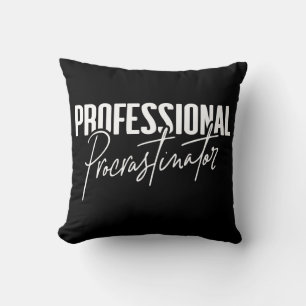 Professional Procrastinator Throw Pillow