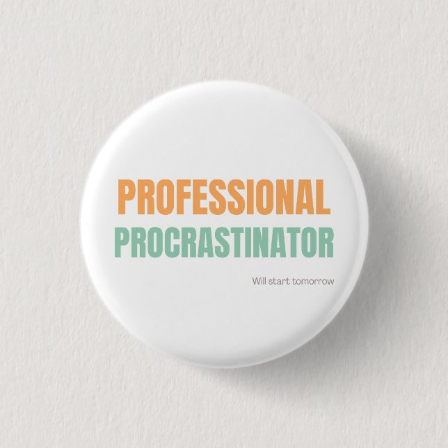 "Professional Procrastinator" Witty Typography 1 Inch Round Button (Front)