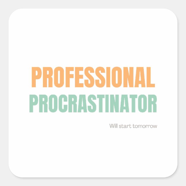 "Professional Procrastinator" Witty Typography Square Sticker (Front)