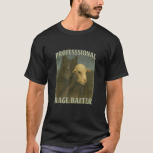 Professional Rage Baiter Funny Gen Z Unhinged Nove T-Shirt