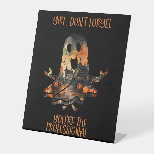 Professional Reminder Humour Halloween Ghost Pedestal Sign (Front)