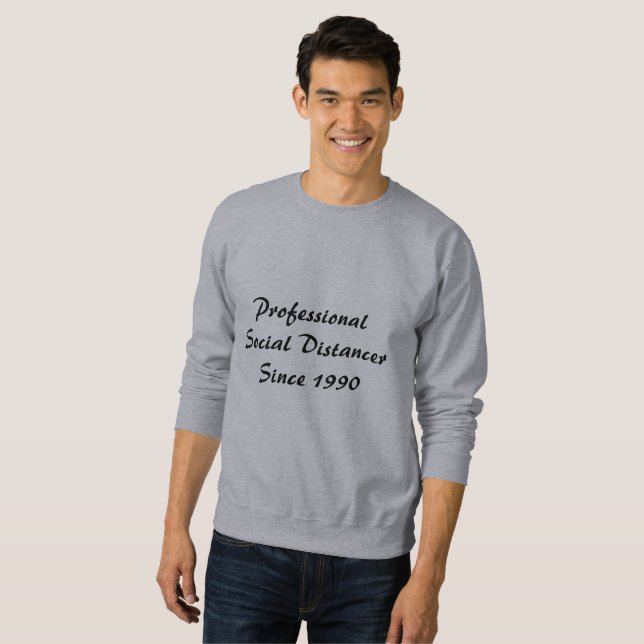 Professional Social Distancer Sweatshirt (Front Full)