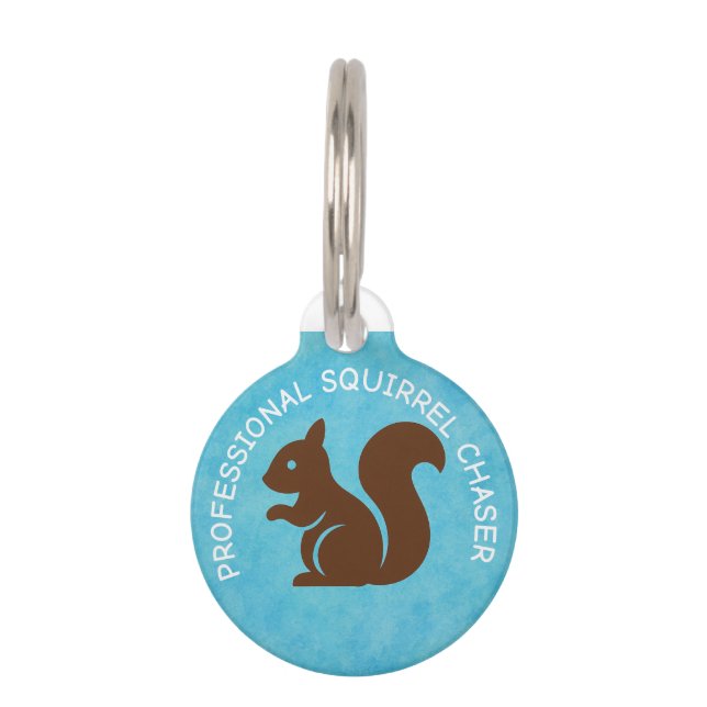 “Professional Squirrel Chaser” – Personalized Dog  Pet Tag (Front)