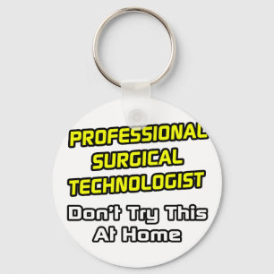 Professional Surgical Technologist .. Joke Keychain