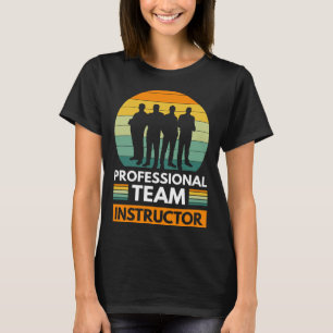 Professional Team Instructor T-Shirt