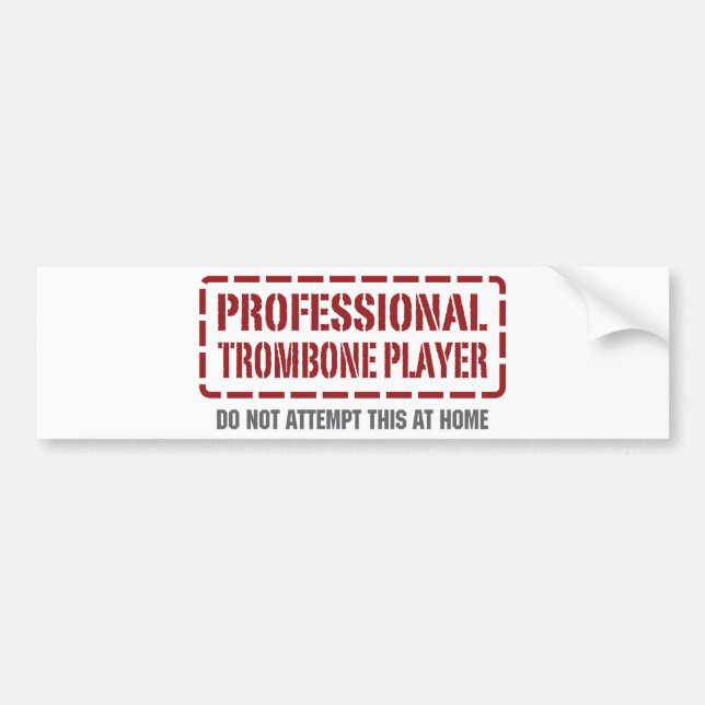 Professional Trombone Player Bumper Sticker (Front)