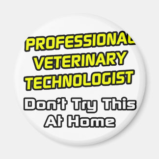 Professional Veterinary Technologist .. Joke Magnet
