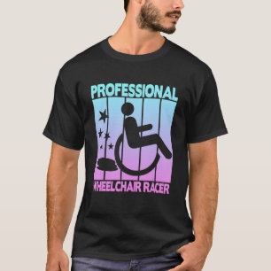 Professional Wheelchair Racer T-Shirt