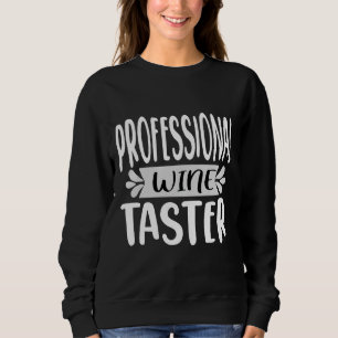 Professional Wine Taster Sweatshirt