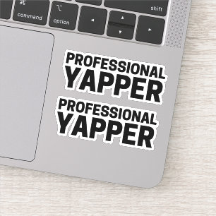 Professional Yapper