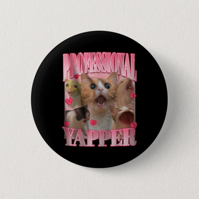 Professional Yapper Cat Funny Oddly Specific Dank  2 Inch Round Button (Front)