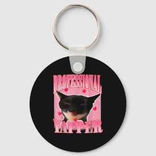 Professional Yapper Cat Funny Oddly Specific Dank  Keychain