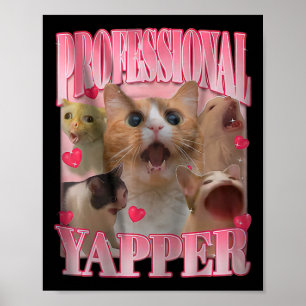 Professional Yapper Cat Funny Oddly Specific Dank  Poster