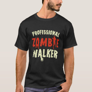 Professional Zombie Walker Halloween Undead Corpse T-Shirt