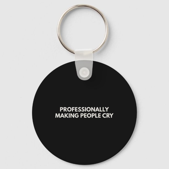 Professionally Making People Cry Therapy Humour  Keychain (Front)