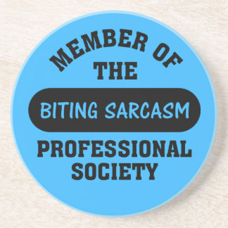 Professionally trained to make sarcastic comments coaster