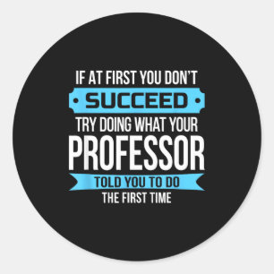 Professor Funny Appreciation Gift  Classic Round Sticker