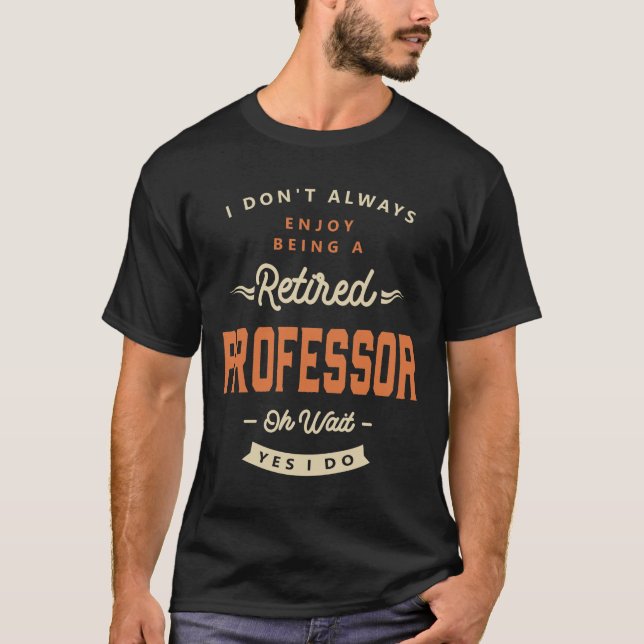 Professor Funny Job Title Profession Birthday T-Shirt (Front)