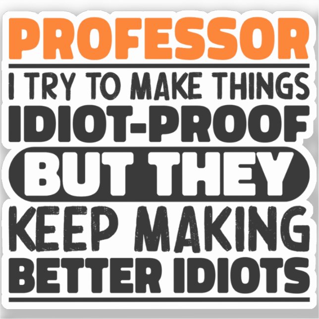 Professor I Try To Make Things Funny Sayings (Front)