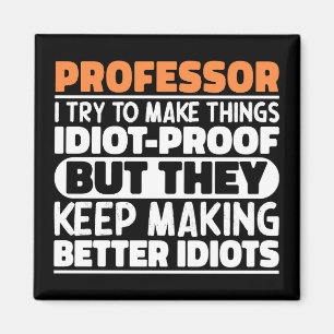 Professor I Try To Make Things Funny Sayings Magnet