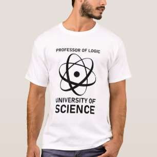 Professor of Logic at the University of Science T-Shirt