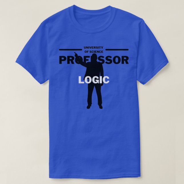 Professor Of Logic T-Shirt (Design Front)