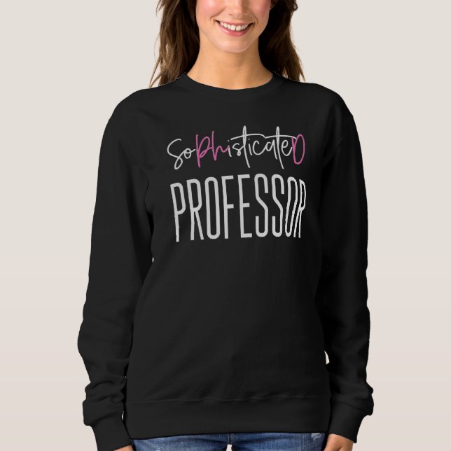 Professor Women Phd Graduation Doctoral Candidate  Sweatshirt (Front)