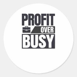 Profit Over Busy Minimalist Entrepreneur Classic Round Sticker