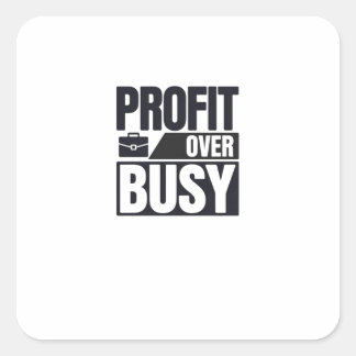 Profit Over Busy Minimalist Entrepreneur Square Sticker