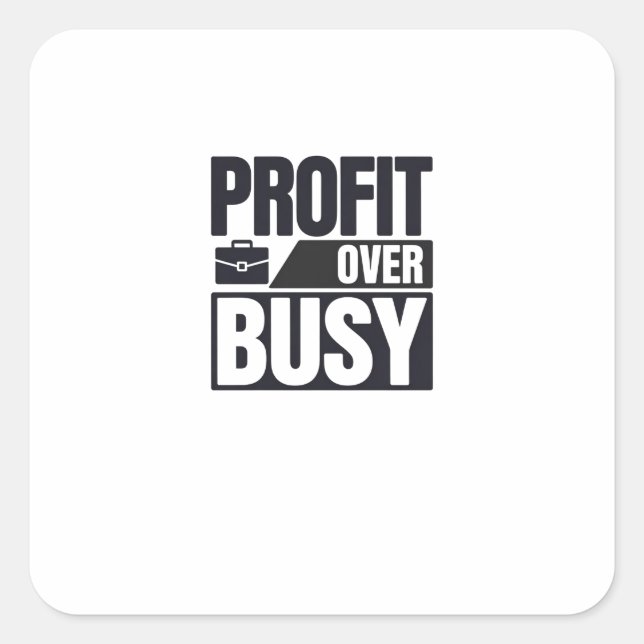 Profit Over Busy Minimalist Entrepreneur  Square Sticker (Front)