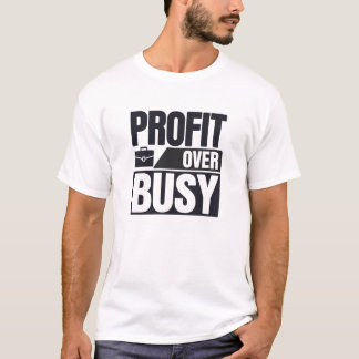 Profit Over Busy Minimalist Entrepreneur T-Shirt