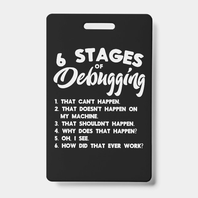 Progammer 6 Stages Of Debugging Badge (Front)