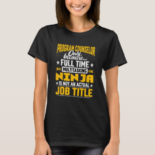 Program Counsellor Job Title  Program Consultant A T-Shirt