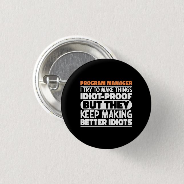Program Manager I Try To Make Things Funny Sayings 1 Inch Round Button (Front & Back)