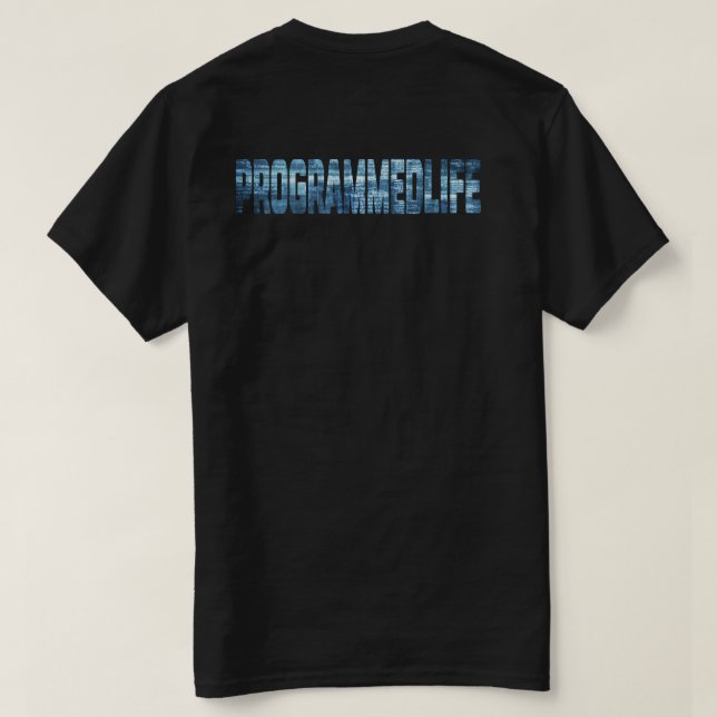 Programmed Life Typography  T-Shirt (Design Back)