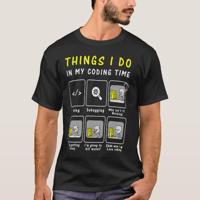 Programmer Code  Things I Do In My Coding Time T-Shirt (Front)