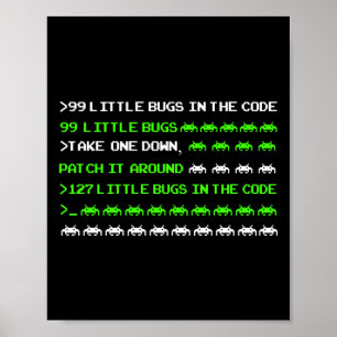 Programmer Coding 99 Little Bugs In The Code Poster