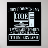 Programmer Coding I Don't Comment Code It Was Hard
