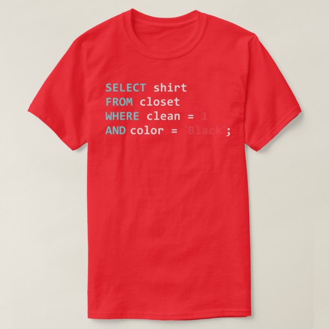 Programmer Database Funny SQL Query  T-Shirt (Design Front)
