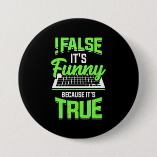 Programmer False It Is Funny 3 Inch Round Button