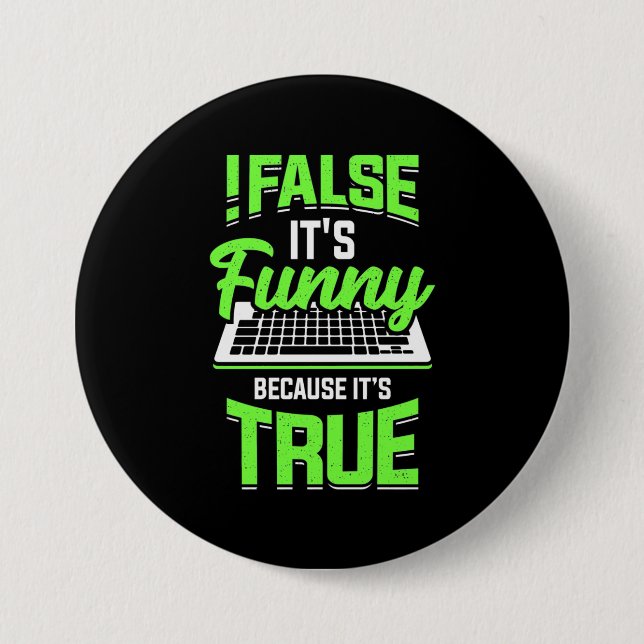 Programmer False It Is Funny 3 Inch Round Button (Front)