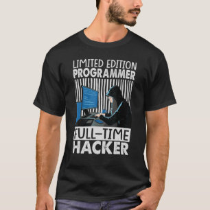   Programmer Full Time Hacker     T-Shirt