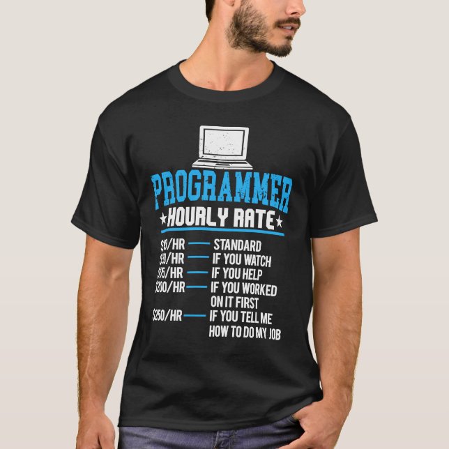 Programmer Hourly Pay Computer Expert Coding T-Shirt (Front)