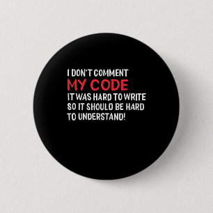 Programmer I Do Not Comment My Code 2 Inch Round Button