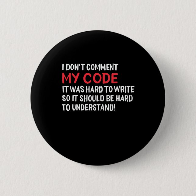 Programmer I Do Not Comment My Code 2 Inch Round Button (Front)