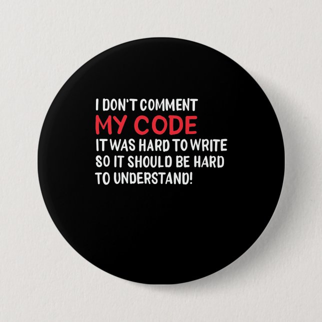 Programmer I Do Not Comment My Code 3 Inch Round Button (Front)