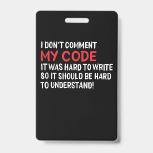 Programmer I Do Not Comment My Code Badge