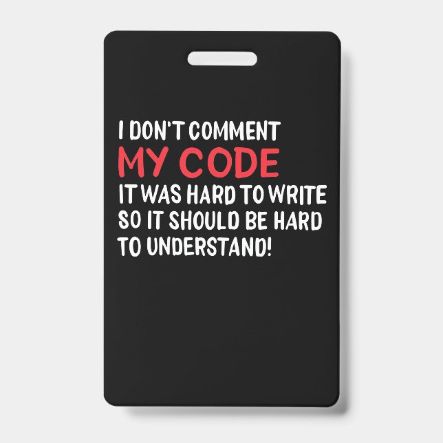 Programmer I Do Not Comment My Code Badge (Front)
